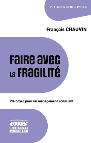 chauvin-francois-faire-avec-la-fragilite-plaidoyer-pour-un-management-conscient_0