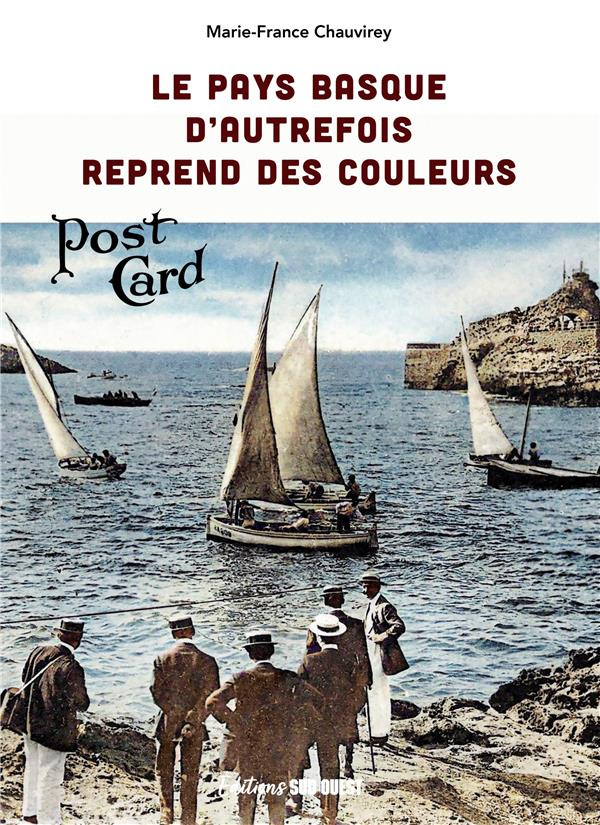 chauvirey-marie-france-le-pays-basque-d-autrefois-reprend-des-couleurs_0