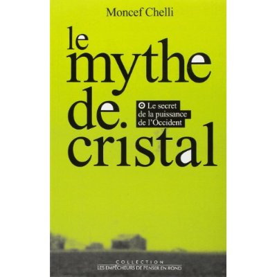 chelli-moncef-le-mythe-de-cristal-ou-le-secret-de-la-puissance-de-l-occident_0