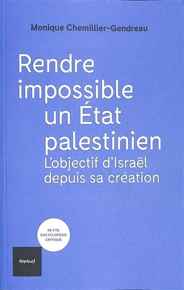 chemillier-gendreau-monique-rendre-impossible-un-etat-palestinien-l-objectif-d-israel-depuis-sa-creation_0