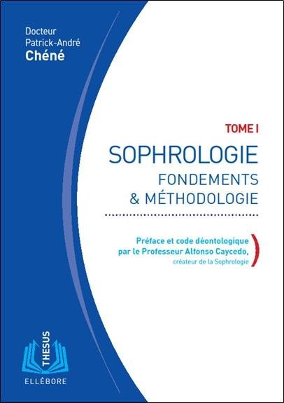 chene-patrick-andre-3b-caycedo-alfonso-sophrologie-tome-1-fondements-methodologie-6e-edition_0