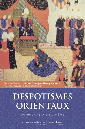 cheng-anne-laurens-henry-despotismes-orientaux-du-proche-a-l-extreme_0