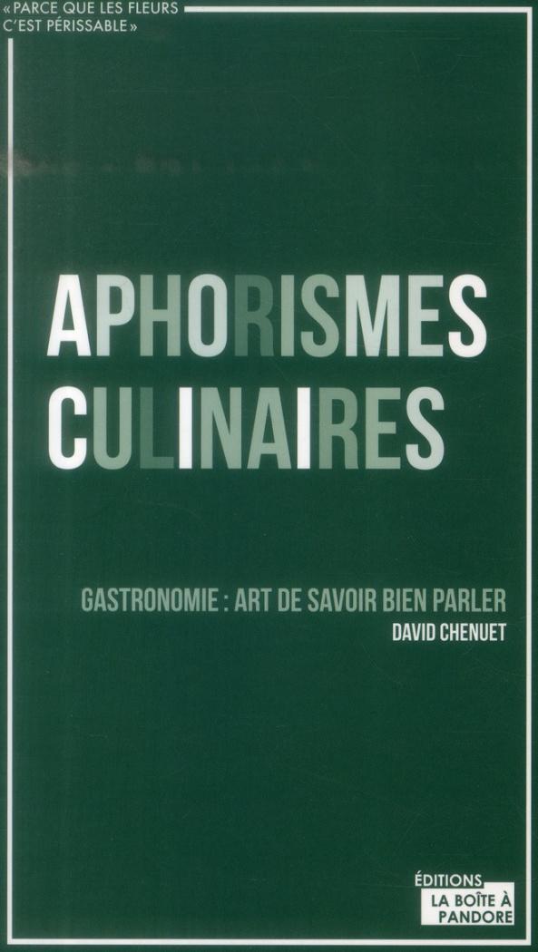 chenuet-david-3b-roellinger-olivier-aphorismes-culinaires-gastronomie-art-de-savoir-bien-parler_0