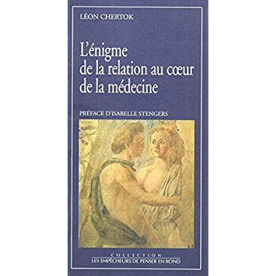 chertok-leon-l-enigme-de-la-relation-au-coeur-de-la-medecine_0