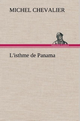 chevalier-michel-l-isthme-de-panama-l-isthme-de-panama_0