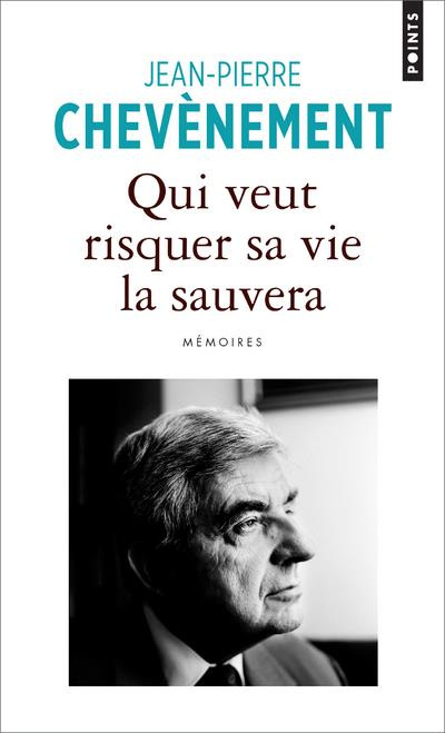 chevenement-jean-pierre-qui-veut-risquer-sa-vie-la-sauvera-memoires_0
