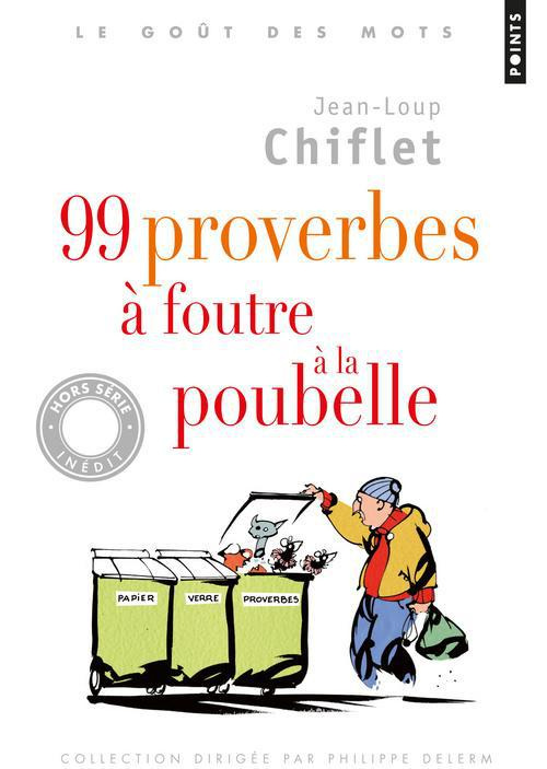chiflet-jean-loup-3b-boll-dominique-99-proverbes-a-foutre-a-la-poubelle_0
