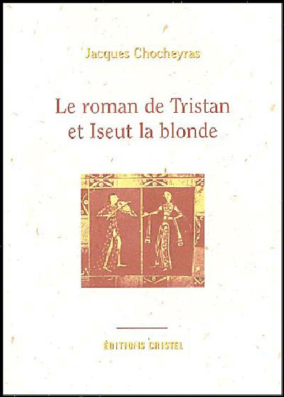 chocheyras-jacques-roman-de-tristan-et-iseut-la-blonde_0