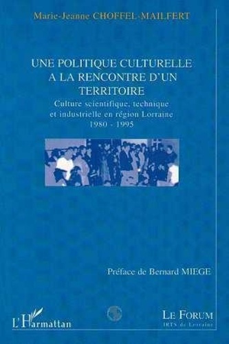 choffel-mailfert-marie-jeanne-une-politique-culturelle-a-la-rencontre-d-un-territoire-culture-scientifique-et-industrielle-en-reg_0