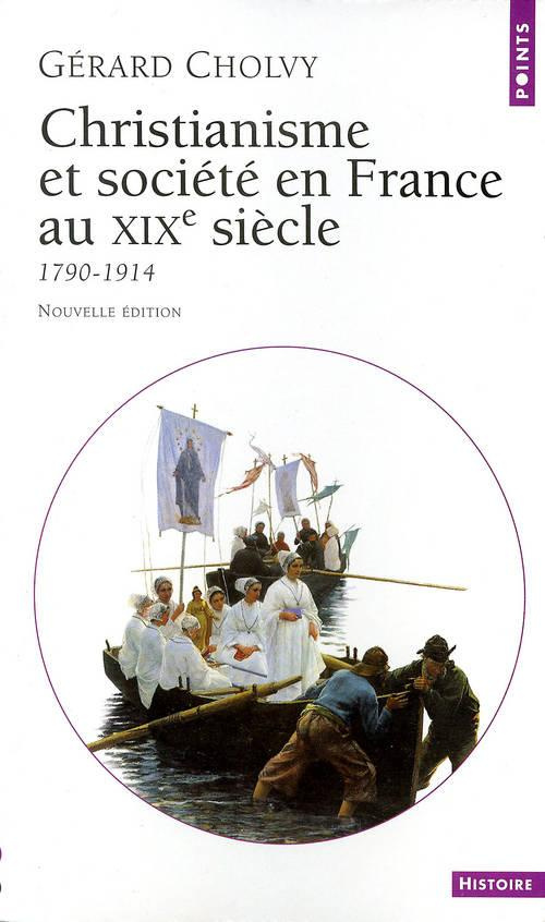 cholvy-gerard-christianisme-et-societe-en-france-au-xixe-siecle-1790-1914_0