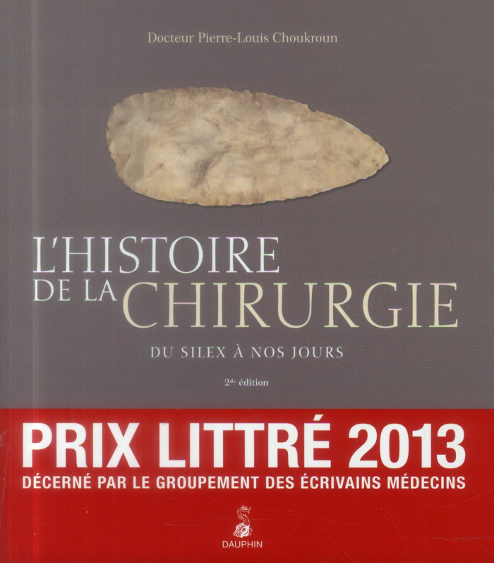 choukroun-pierre-louis-3b-chevrot-alain-l-histoire-de-la-chirurgie-du-silex-a-nos-jours_0