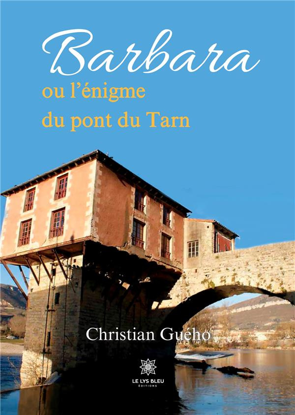christian-gueho-barbara-ou-l-enigme-du-pont-du-tarn_0