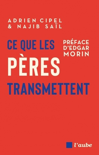 cipel-adrien-sail-najib-morin-edgar-ce-que-les-peres-transmettent_0