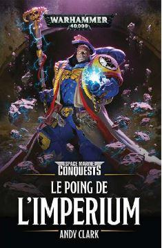 clark-andy-3b-prono-antoine-space-marine-conquests-le-poing-de-l-imperium_0