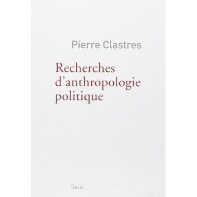 clastres-pierre-recherches-d-anthropologie-politique_0