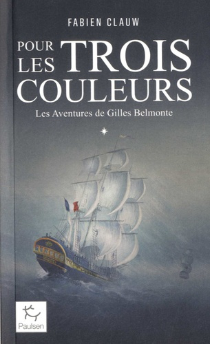clauw-fabien-les-aventures-de-gilles-belmonte-tome-1-pour-les-trois-couleurs-vol01_0