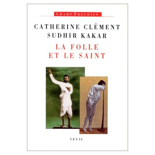 clement-catherine-3b-kakar-sudhir-la-folle-et-le-saint_0