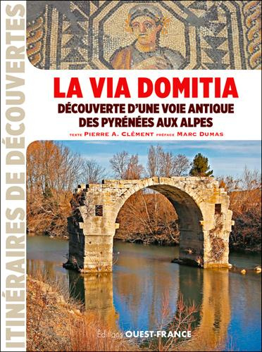 clement-pierre-albert-3b-dumas-marc-la-via-domitia-decouverte-d-une-voie-antique-des-pyrenees-aux-alpes_0