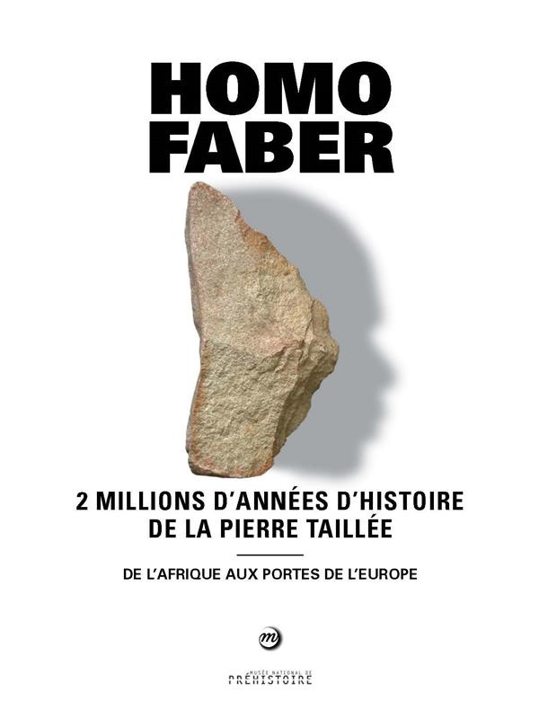 cleyet-merle-jean-jacques-3b-brugal-jean-philip-3b-m-homo-faber-2-millions-d-annees-d-histoire-de-la-pierre-taillee-de-l-afrique-aux-portes-de-l-europ_0