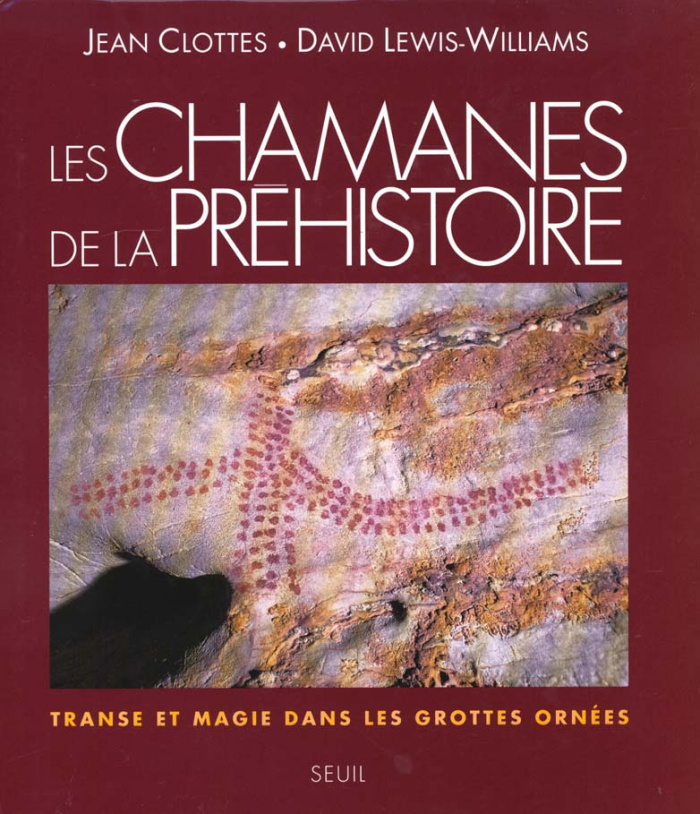 clottes-jean-3b-lewis-williams-david-les-chamanes-de-la-prehistoire-transe-et-magie-dans-les-grottes-ornees_0