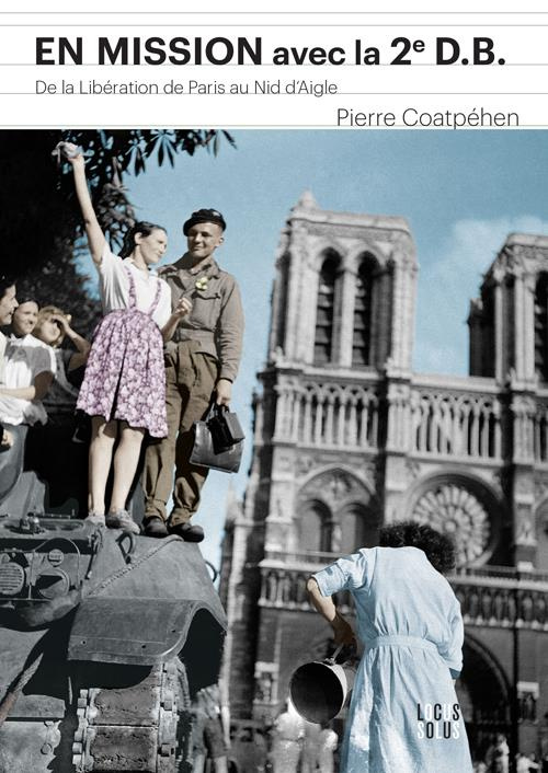 coatpehen-pierre-en-mission-avec-la-2e-db-de-la-liberation-de-paris-au-nid-d-aigle-d-hitler_0