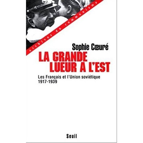 coeure-sophie-la-grande-lueur-a-l-est-les-francais-et-l-union-sovietique-1917-1939_0
