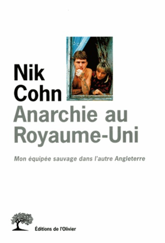 cohn-nik-anarchie-au-royaume-uni-mon-equipee-sauvage-dans-l-autre-angleterre_0