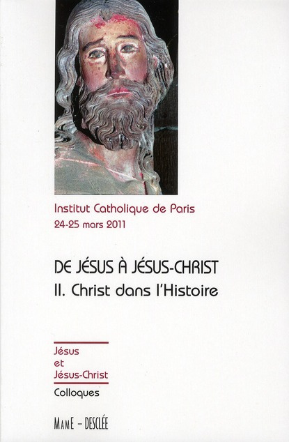 collectif-de-jesus-a-jesus-christ-actes-du-colloque-de-paris-24-25-mars-2011-tome-2-christ-dans-l-histoire_0