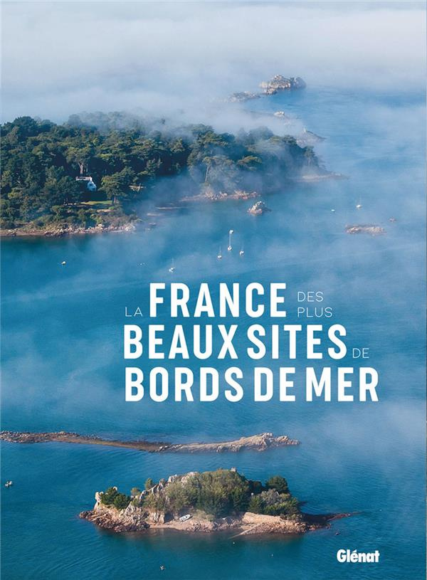 collectif-la-france-des-plus-beaux-sites-de-bord-de-mer_0
