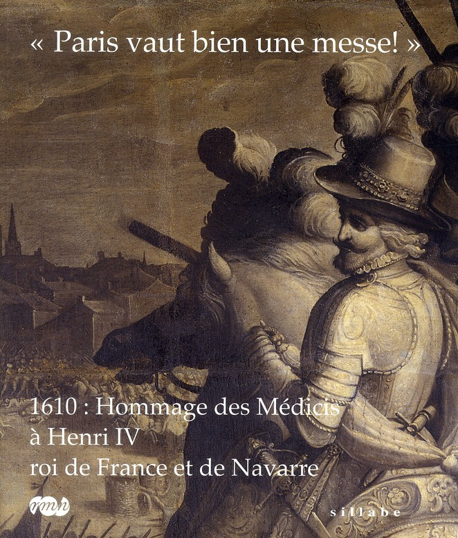 collectif-paris-vaut-bien-une-messe-1610-hommage-des-medicis-a-henri-iv-roi-de-france-et-de-navarre_0