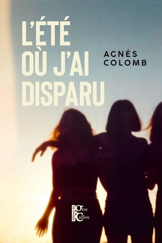 colomb-agnes-l-ete-ou-j-ai-disparu_0