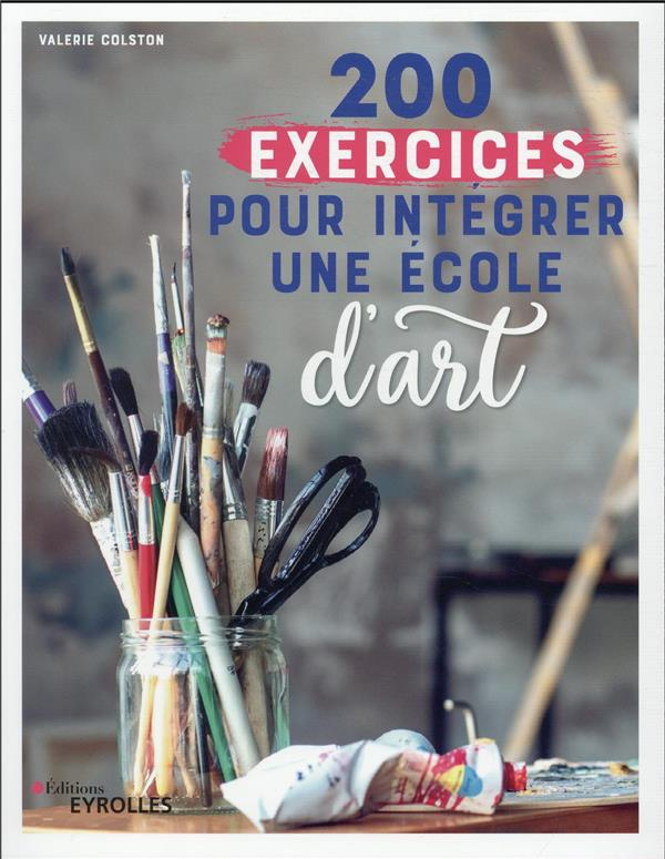 colston-valerie-3b-quentin-brigitte-3b-pask-simon-3b-200-exercices-pour-integrer-une-ecole-d-art_0