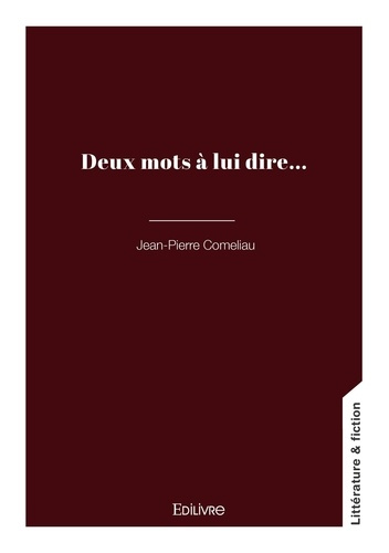 comeliau-jean-pierre-deux-mots-a-lui-dire_0