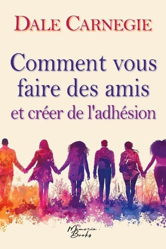 comment-vous-faire-amis-et-creer-de-adhe-le-guide-culte-des-relations-h_0