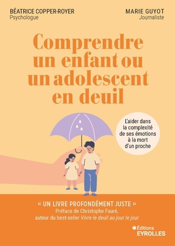 copper-royer-beatrice-guyot-marie-comprendre-un-enfant-ou-un-adolescent-en-deuil-l-aider-dans-la-complexite-de-ses-emotions-a-la-mort_0