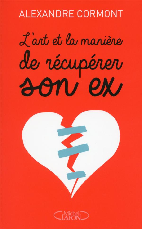 cormont-alexandre-l-art-et-la-maniere-de-recuperer-son-ex_0
