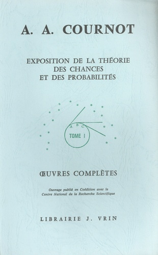 cournot-oeuvres-completes-t-i-exposition-de-la-theorie-des-chances-et-des-probabilites_0