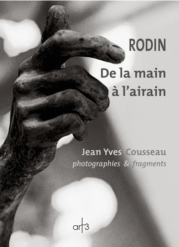 cousseau-jean-yves-madeleine-perdrillat-alain-rodin-de-la-main-a-l-airain_0