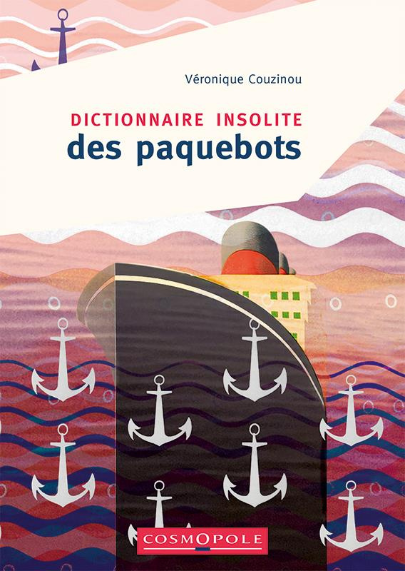couzinou-veronique-dictionnaire-insolite-des-paquebots_0