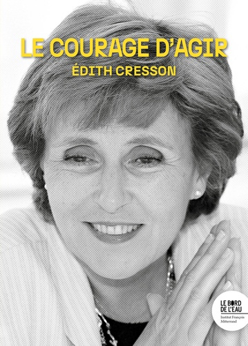cresson-edith-le-courage-d-agir_0