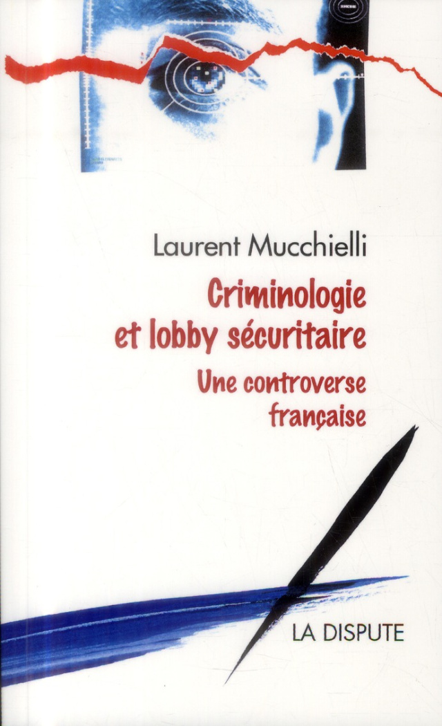 criminologie-et-lobby-securitaire-une-controverse-francaise_0