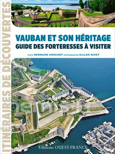 crochet-bernard-3b-rivet-gilles-vauban-et-son-heritage-guide-des-forteresses_0