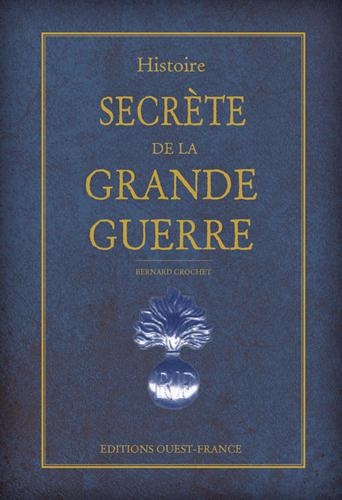 crochet-bernard-histoire-secrete-de-la-grande-guerre_0