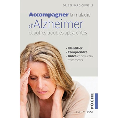 croisile-bernard-accompagner-la-maladie-d-alzheimer-et-les-autres-troubles-apparentes-identifier-comprendre-les-ai_0
