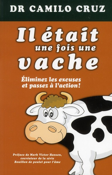 cruz-camilo-3b-hansen-mark-victor-3b-charland-caroli-il-etait-une-fois-une-vache-eliminez-les-excuses-et-passez-a-l-action_0