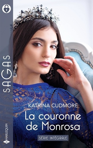 cudmore-katrina-la-couronne-de-monrosa-serie-integrale-le-baiser-du-prince-le-play-boy-de-monrosa-idylle-avec_0