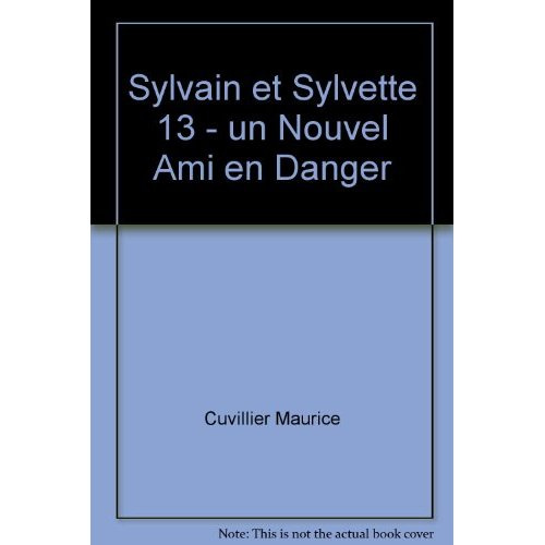 cuvillier-maurice-les-aventures-de-sylvain-et-sylvette-tome-13-un-nouvel-ami-en-danger_0