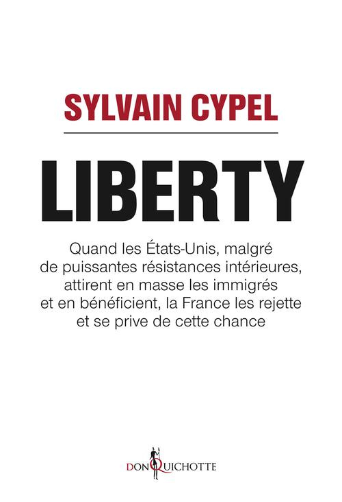 cypel-sylvain-liberty-quand-les-etats-unis-malgre-de-puissantes-resistances-interieures-attirent-en-masse-les-i_0