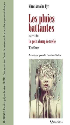 cyr-marc-antoine-sales-pauline-les-pluies-battantes-suivi-de-le-petit-champ-de-trefle-suivi-de-le-petit-champ-de-trefle_0