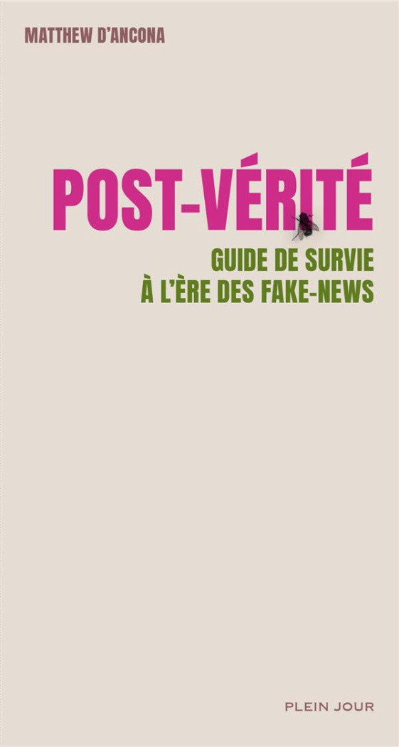 d-ancona-matthew-3b-vermont-lise-post-verite-guide-de-survie-a-l-ere-des-fake-news_0